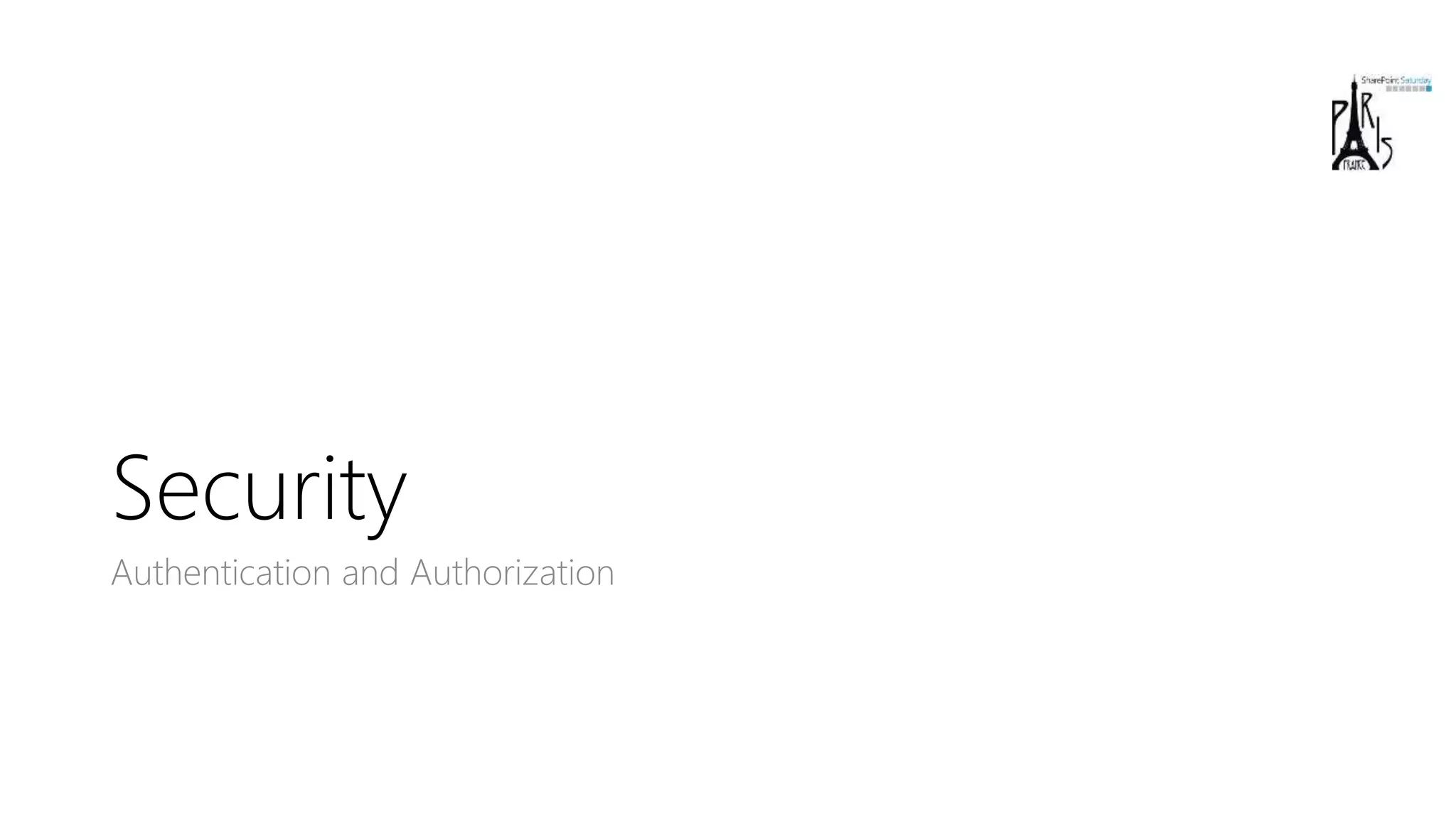 Security
Authentication and Authorization
 