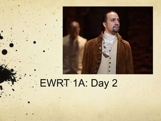EWRT 1A: Day 2
 