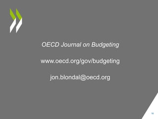 16
OECD Journal on Budgeting
www.oecd.org/gov/budgeting
jon.blondal@oecd.org
 