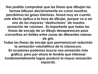ElclaroscuroSi rodeamosesa forma gris, pormucho que la miremos no va a desaparecer. 