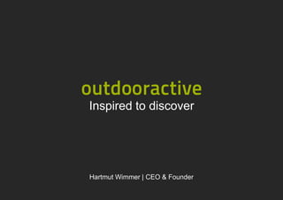 Hartmut Wimmer | CEO & Founder
Inspired to discover
 