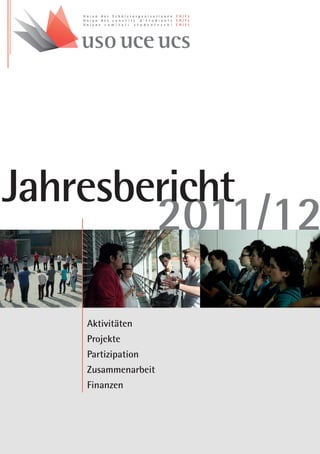 Jahresbericht
        2011/12

   Aktivitäten
   Projekte
   Partizipation
   Zusammenarbeit
   Finanzen
 