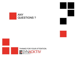 THANKS FOR YOUR ATTENTION.
ANY
QUESTIONS ?
 