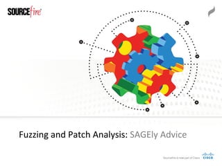 Fuzzing	
  and	
  Patch	
  Analysis:	
  SAGEly	
  Advice	
  
 