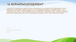  ACKNOWLEDGEMENT
I would like to express my special thanks of gratitude to my teacher Mr. Rabishankar Pandit ,
who gave m...