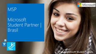 MSP
Microsoft
Student Partner |
Brasil
 