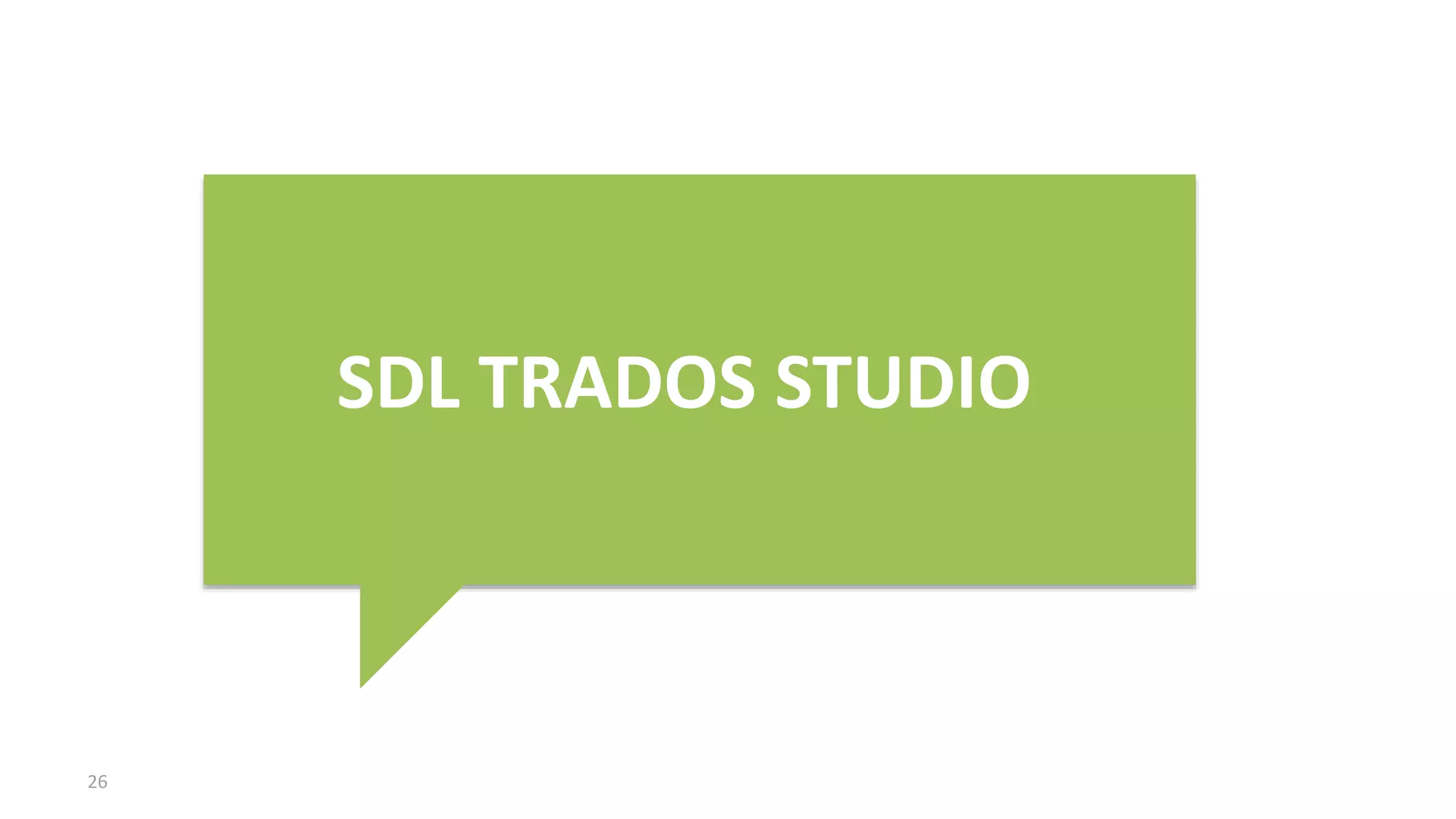26
SDL TRADOS STUDIO
 