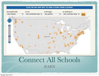 Connect All Schools
iEARN
Saturday, April 9, 2011
 