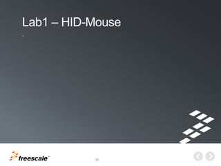 TM
38
Lab1 – HID-Mouse
.
 