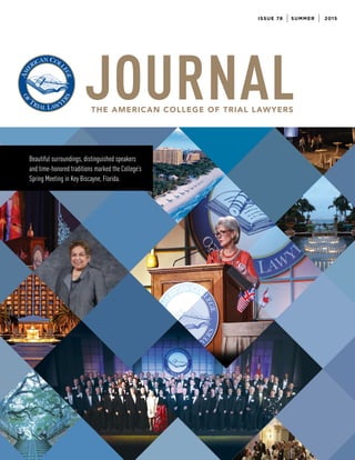 ISSUE 78 SUMMER 2015
Beautiful surroundings, distinguished speakers
and time-honored traditions marked the College’s
Spring Meeting in Key Biscayne, Florida.
 