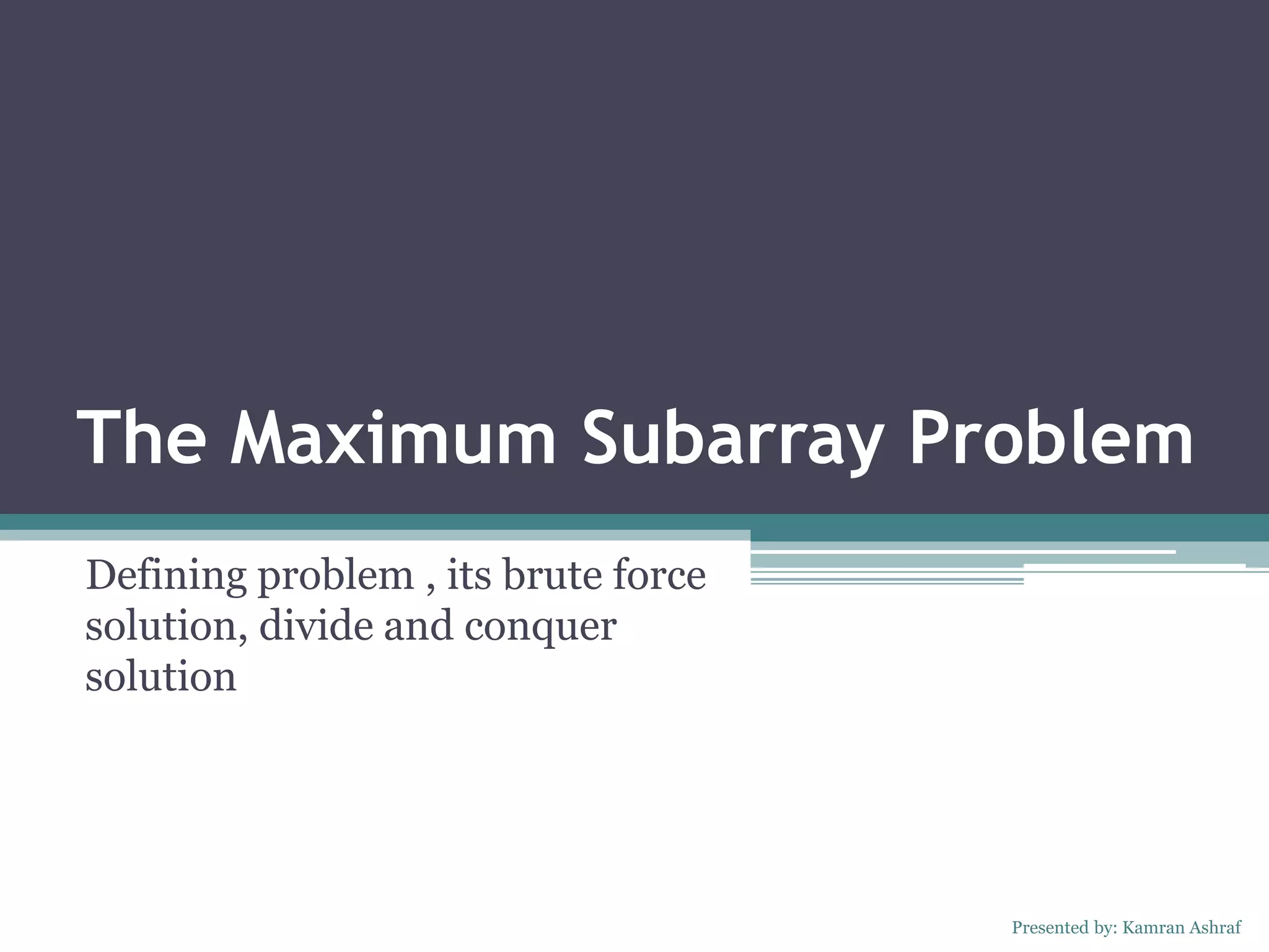 The Maximum Subarray Problem | PPT