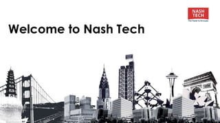 Welcome to Nash Tech
 