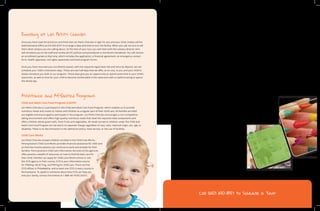 8 9
Enrolling at Les Petits Cherubs
Once you have read the brochure and think that Les Petits Cherubs is right for you and your child, simply call the
Administrative Office at 610-650-8157 to arrange a date and time to tour the facility. When you call, be sure to tell
them what campus you are calling about. At the time of your tour, you will meet with the campus director who
will introduce you to the staff and review all LPC policies and procedures in the Parent Handbook. You will receive
an enrollment packet at that time, which includes the application, a financial agreement, an emergency contact
form, health appraisal, civil rights awareness and food program forms.
Once you have returned your enrollment packet, with the required registration fee and security deposit, we can
schedule your child’s orientation days. These are two half days that we offer, at no cost, to you and your child to
slowly introduce you both to our program. These days give you an opportunity to spend some time in your child’s
classroom, as well as time for your child to become comfortable in the classroom with us before having to spend
the whole day.
Assistance and Affiliated Programs
Child and Adult Care Food Program (CACFP)
Les Petits Cherubs is a participant in the Child and Adult Care Food Program, which enables us to provide
nutritious meals and snacks to infants and children as a regular part of their child care. All families enrolled
are eligible and encouraged to participate in the program. Les Petits Cherubs encourages a non-competitive
eating environment and offers high quality nutritious meals that meet the required meal components and
offers children whole grains with, fresh fruits and vegetables. All meals served to children under the Child and
Adult Care Food Program are served at no separate charge regardless of race, color, national origin, sex, age, or
disability. There is no discrimination in the admission policy, meal service, or the use of facilities.
Child Care Works
Les Petits Cherubs accepts children enrolled in the Child Care Works.
Pennsylvania’s Child Care Works provides financial assistance for child care
so that low-income parents can continue to work and provide for their
families. Pennsylvania’s Child Care Information Services (CCIS) agencies
offer parents a wealth of resources on how to find the best care for
their child. Families can apply for Child Care Works online or visit
the CCIS agency in their county. CCIS is your information source
for FINDing, SELECTing, and PAYing for child care. There are five
CCIS offices in Philadelphia, and at least one CCIS in every county in
Pennsylvania. To speak to someone about how CCIS can help you
and your family, contact the hotline at 1-888-461-KIDS (5437).
Call (610) 650-8157 to Schedule a Tour!
 