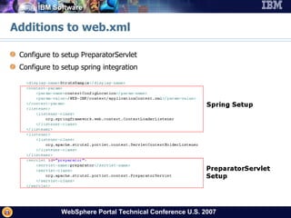 Additions to web.xml Configure to setup PreparatorServlet Configure to setup spring integration 