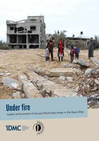Under fire
Israel’s enforcement of Access Restricted Areas in the Gaza Strip
 