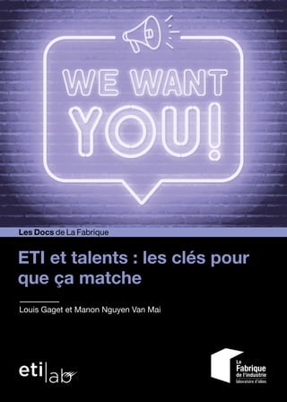 ETI et talents : les clés pour
que ça matche
Louis Gaget et Manon Nguyen Van Mai
Les Docs de La Fabrique
 