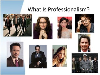 What Is Professionalism?
 