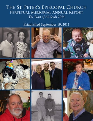 The St. Peter’s Episcopal Church
Perpetual Memorial Annual Report
The Feast of All Souls 2014
Established September 19, 2011
 