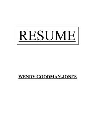 WENDY GOODMAN-JONES
RESUME
 