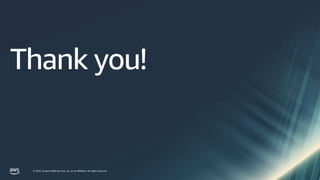 © 2023, Amazon Web Services, Inc. or its affiliates.
Thank you!
© 2023, Amazon Web Services, Inc. or its affiliates. All rights reserved.
 