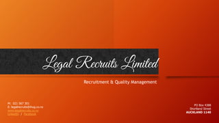 Recruitment & Quality Management
M: 021 567 301
E: legalrecruits@ihug.co.nz
www.legalrecruits.co.nz
LinkedIn / Facebook
PO Box 4388
Shortland Street
AUCKLAND 1140
 