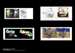 Gicle prints for an exhibition
New York City, 1997
IRIS prints, hand drawn sketches, color pencils, markers, frames from videos
 