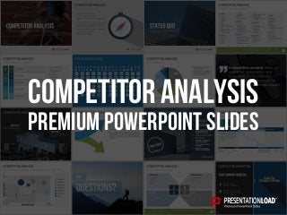 PREMIUM POWERPOINT SLIDES
Competitor analysis
 
