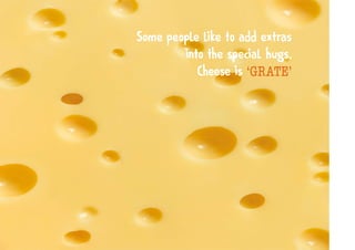 匀漀洀攀 瀀攀漀瀀氀攀 氀椀欀攀 琀漀 愀搀搀 攀砀琀爀愀猀
 椀渀琀漀 琀栀攀 猀瀀攀挀椀愀氀 栀甀最猀Ⰰ
䌀栀攀攀猀攀 椀猀 ᠠ䜀刀䄀吀䔀ᤠ
 