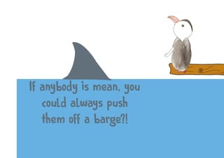 䤀昀 愀渀礀戀漀搀礀 椀猀 洀攀愀渀Ⰰ 礀漀甀 
挀漀甀氀搀 愀氀眀愀礀猀 瀀甀猀栀 
琀栀攀洀 漀昀昀 愀 戀愀爀最攀㼀℀
 