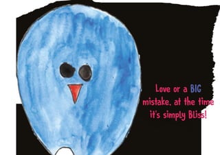 䰀漀瘀攀 漀爀 愀 䈀䤀䜀 
洀椀猀琀愀欀攀Ⰰ 愀琀 琀栀攀 琀椀洀攀 
椀琀ᤠ猀 猀椀洀瀀氀礀 䈀氀椀猀猀℀
 