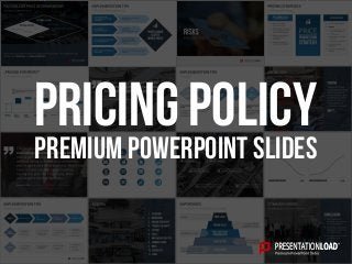 PREMIUM POWERPOINT SLIDES
Pricing policy
 