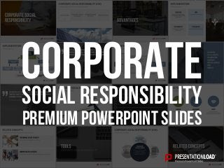 PREMIUM POWERPOINT SLIDES
Social responsibility
corporate
 