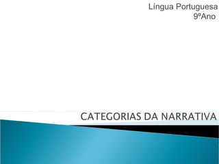 Língua Portuguesa
9ºAno
 