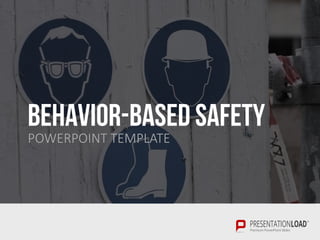 Behavior-based safety
POWERPOINT TEMPLATE
 