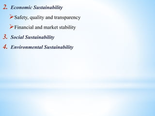 2. Economic Sustainability
Safety, quality and transparency
Financial and market stability
3. Social Sustainability
4. Environmental Sustainability
 