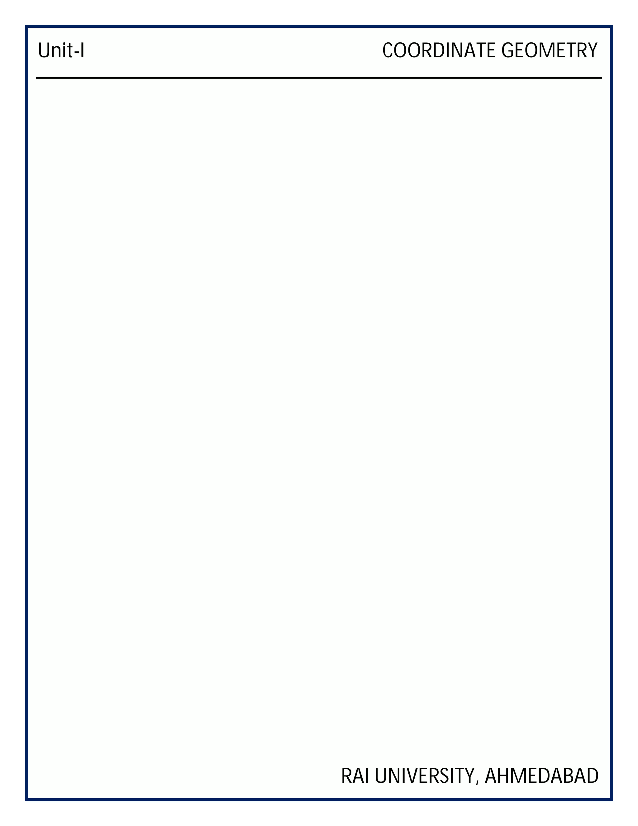Unit-I COORDINATE GEOMETRY
RAI UNIVERSITY, AHMEDABAD
 
