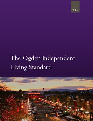 The Ogden Independent
Living Standard
2016
 