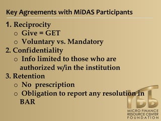  	
  Key	
  Agreements	
  with	
  MiDAS	
  Participants	
  
 1.  Reciprocity
     o  Give = GET
     o  Voluntary vs. Mand...