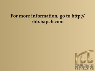 For more information, go to http://
         rbb.bapcb.com
               	
  




                 	
  


               ...