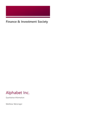Finance & Investment Society
Alphabet Inc.
Qualitative Information
Matthew Mencinger
 