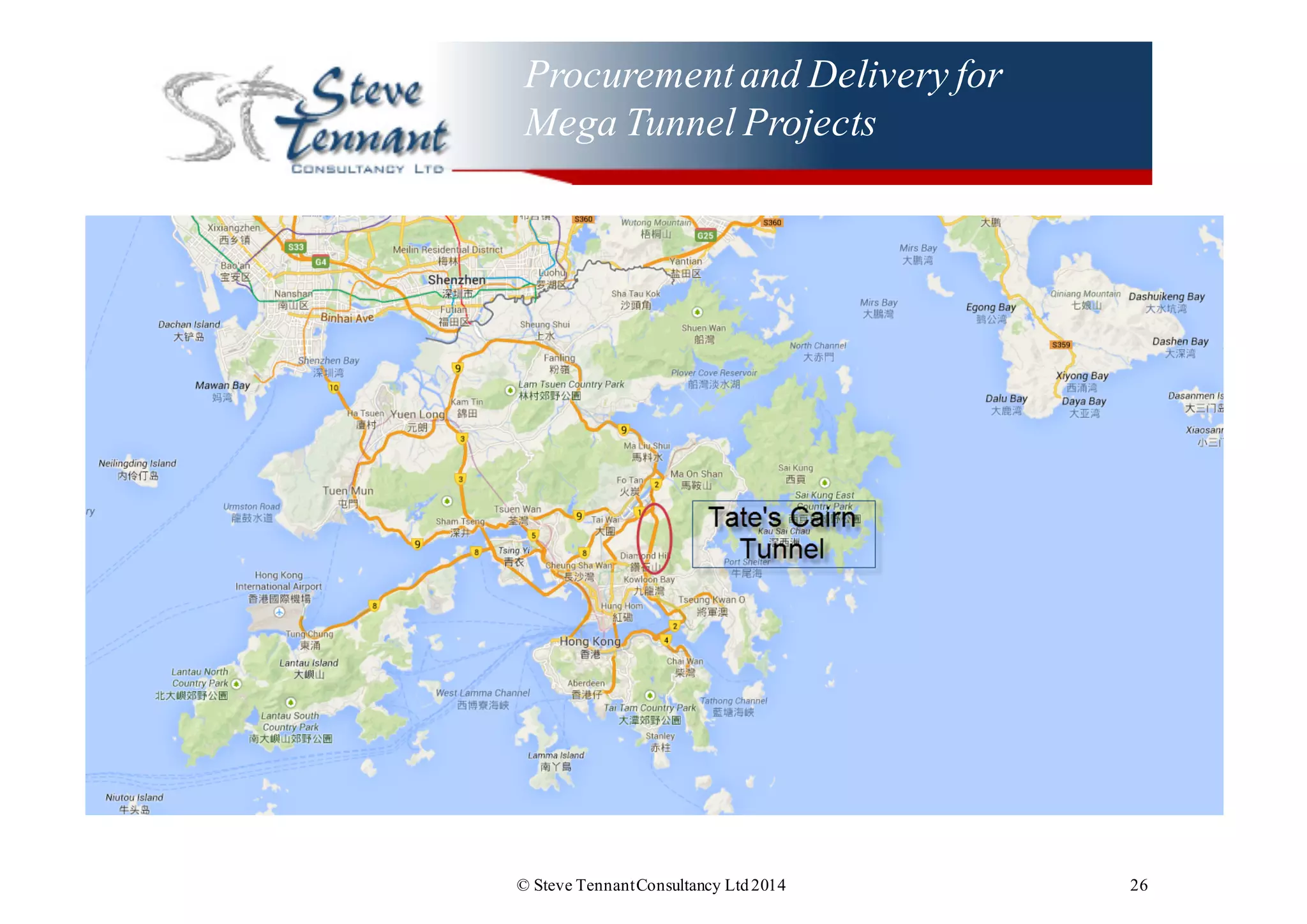 Procurementand Delivery for
Mega Tunnel Projects
© Steve TennantConsultancy Ltd2014 26
 
