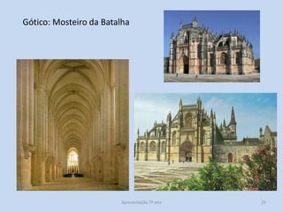 Gótico: Mosteiro da Batalha

Apresentação 7º ano

25

 