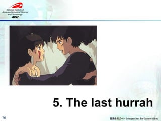 76
5. The last hurrah
 