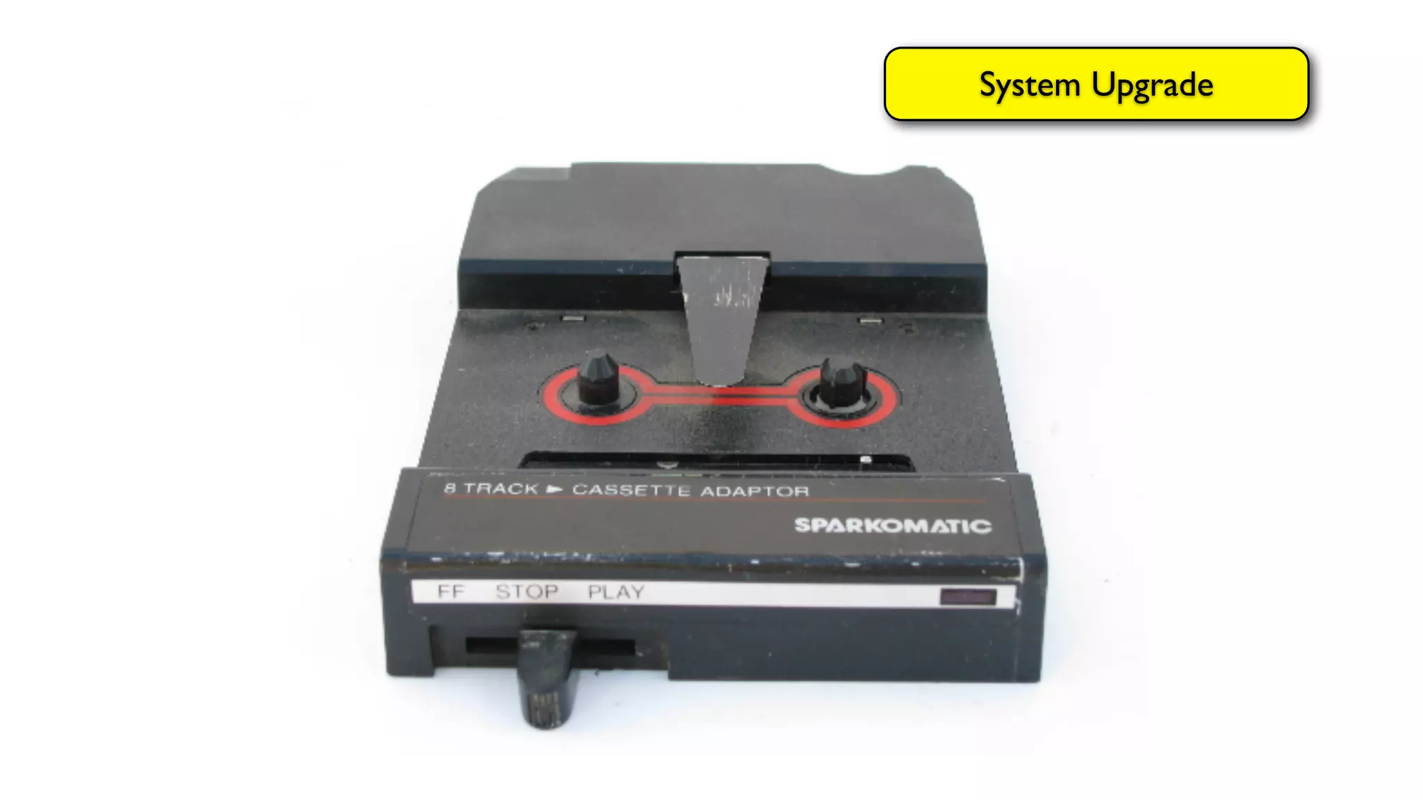 System Upgrade
 