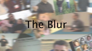 The Blur
 