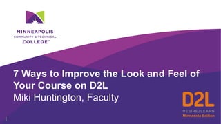 7 ways to Improve the Look & Feel of Your Course on D2L PPT