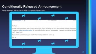 25
Conditionally Released Announcement
Only appears for students who complete the survey
 