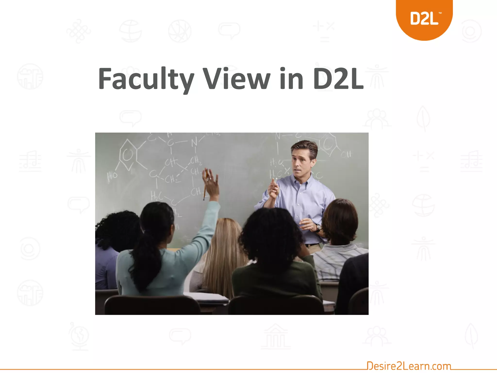 Faculty View in D2L
 