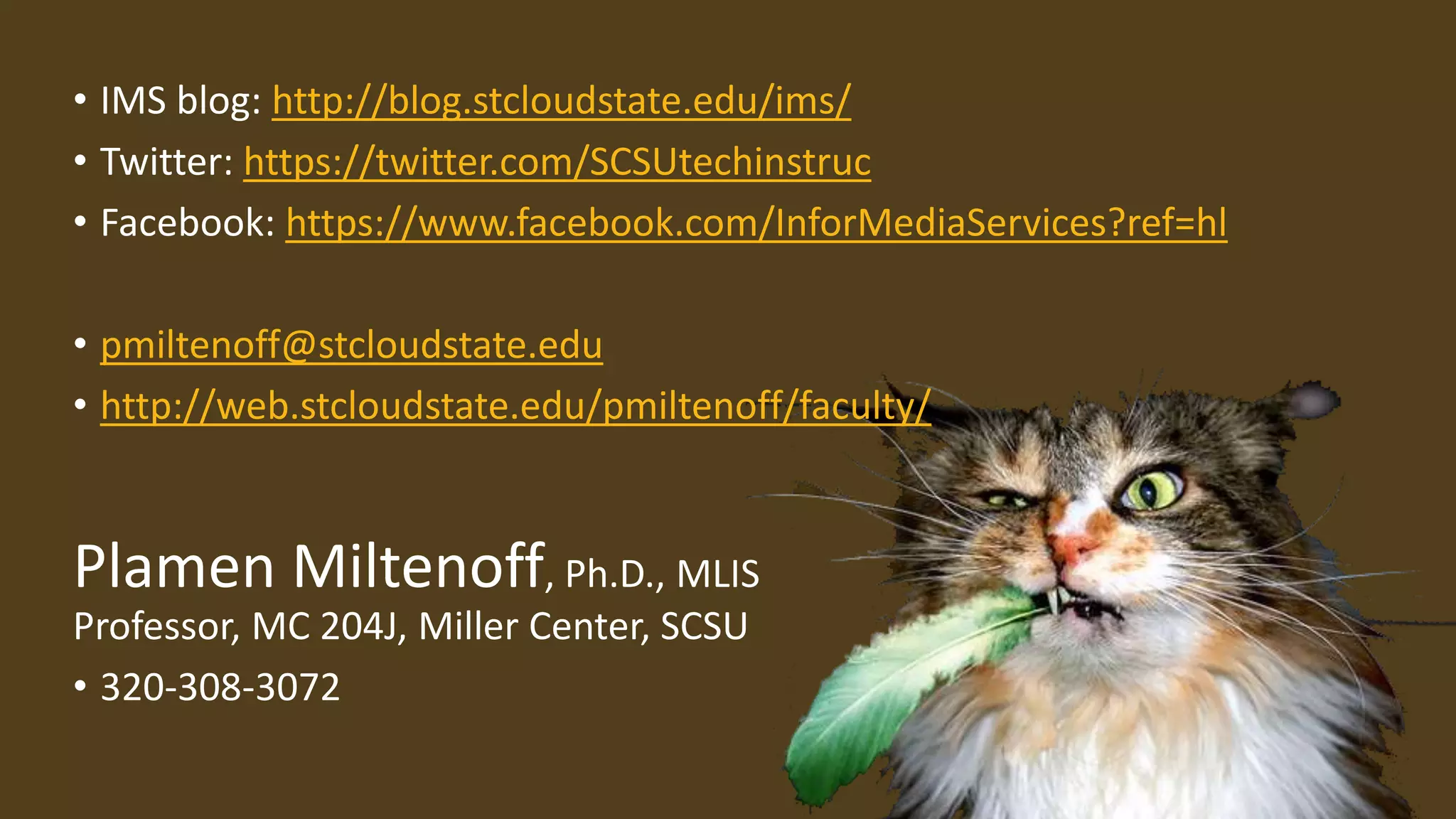 A constructivist approach and…
… learning in my class can happen using the following tools,
techniques, approaches (outline in a word, if possible)…
Use your smart phone, tablet or laptop to cast your vote at:
http://scsu.mn/1Fyma0t
at PollEv.com/scsud2l Text SCSUD2L to 37607 once to join
 