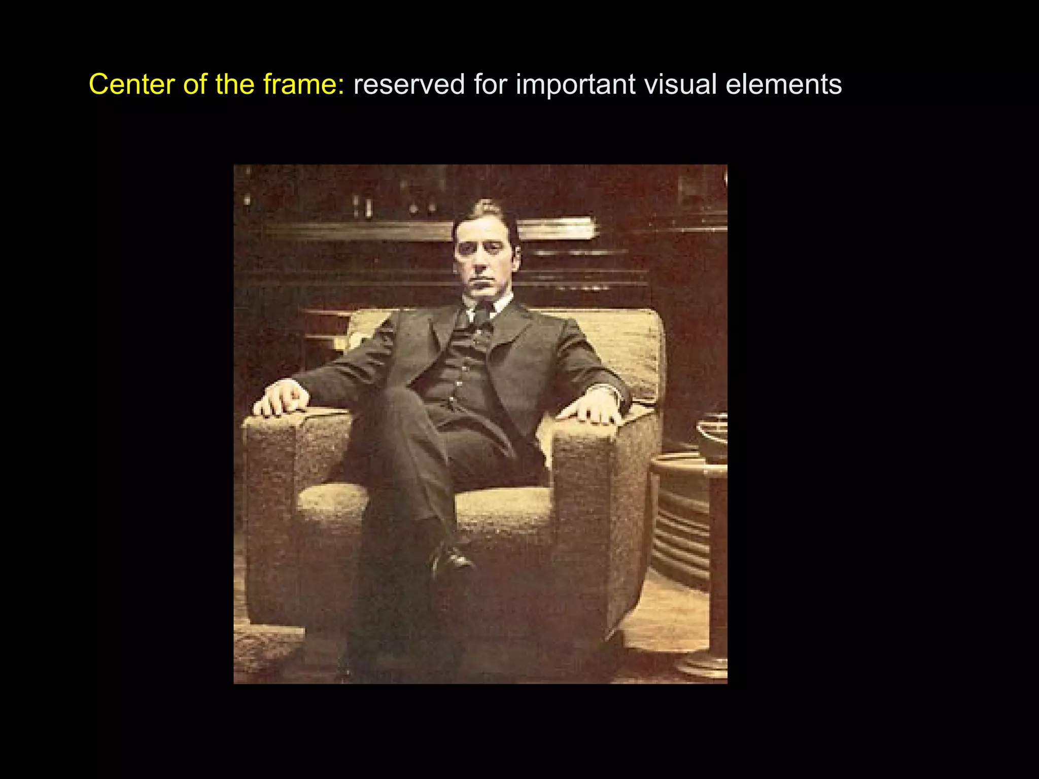 Center of the frame: reserved for important visual elements
 